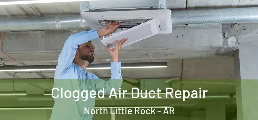  Clogged Air Duct Repair North Little Rock - AR
