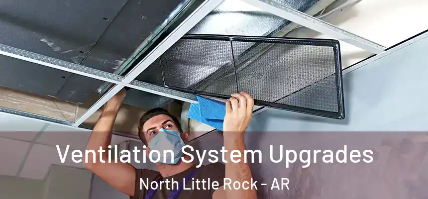  Ventilation System Upgrades North Little Rock - AR